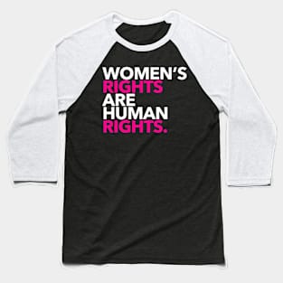 Women's Rights are Human Rights (Hot Pink and White) Baseball T-Shirt